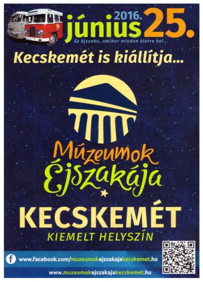 M&uacute;zeumok &Eacute;jszak&aacute;ja Kecskem&eacute;t - 2016- j&uacute;nius- 25